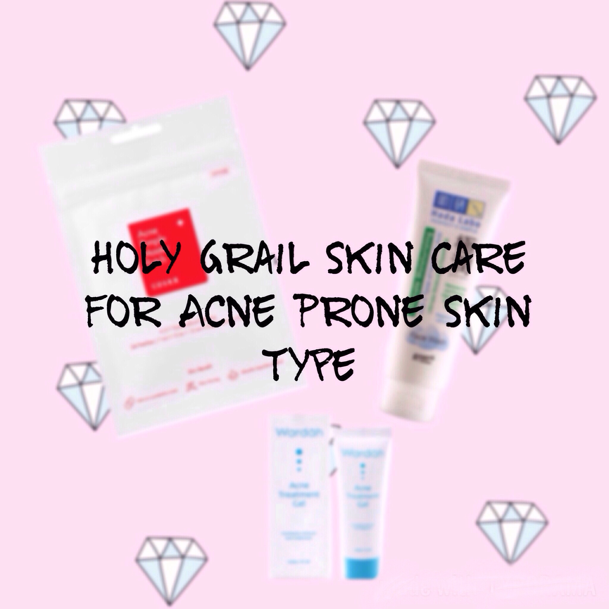 Holy Grails Skin Care For Acne Prone Skin